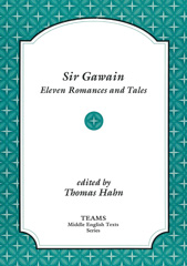 E-book, Sir Gawain : Eleven Romances and Tales, Medieval Institute Publications