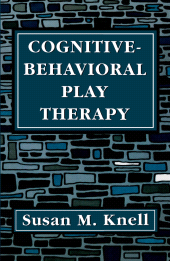 E-book, Cognitive-Behavioral Play Therapy, Jason Aronson, Inc