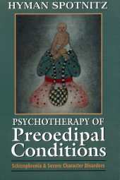E-book, Psychotherapy of Preoedipal Conditions : Schizophrenia and Severe Character Disorders, Jason Aronson, Inc