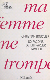 E-book, Ma femme me trompe : 80 façons de lui parler d'amour, JC Lattès (réédition numérique FeniXX)