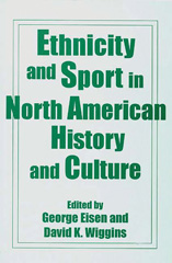 E-book, Ethnicity and Sport in North American History and Culture, Eisen, George, Bloomsbury Publishing