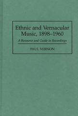 eBook, Ethnic and Vernacular Music, 1898-1960, Vernon, Paul, Bloomsbury Publishing