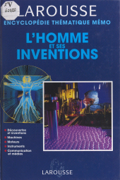 eBook, L'homme et ses inventions : Découvertes et inventions, machines, moteurs, instruments, communication et médias, Larousse (réédition numérique FeniXX)