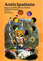 E-book, Anticipations : Essays on Early Science Fiction and its Precursors, Liverpool University Press