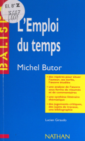 E-book, L'emploi du temps, Michel Butor : Des repères pour situer l'auteur, ses écrits, l'oeuvre étudiée. Une analyse de l'oeuvre sous forme de résumés et de commentaires. Une synthèse littéraire thématique. Des jugements critiques, des sujets de travaux, une bibliographie, Nathan (réédition numérique FeniXX)