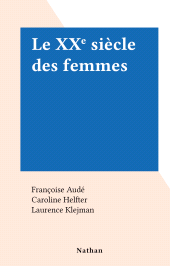 eBook, Le XXe siècle des femmes, Nathan (réédition numérique FeniXX)