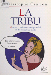 E-book, La tribu : Moeurs et traditions des top models et des faiseurs de mode, Nil (réédition numérique FeniXX)