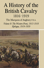 E-book, A History of the British Cavalry : 1816-1919 The Western Front, 1915-1918, Epilogue, 1919-1939, Pen and Sword