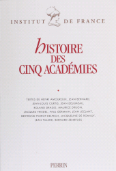 eBook, Histoire des cinq académies : Textes rassemblés à l'occasion du bicentenaire de l'Institut de France (octobre 1995), Perrin (réédition numérique FeniXX)