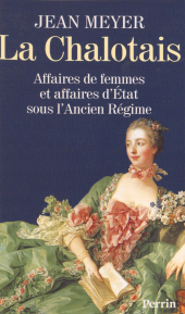 eBook, La Chalotais : Affaires de femmes et affaires d'État sous l'Ancien Régime, Perrin (réédition numérique FeniXX)