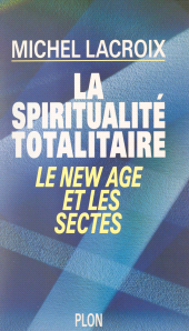 E-book, La spiritualité totalitaire : Le New Age et les sectes, Plon (réédition numérique FeniXX)
