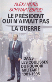 eBook, Le Président qui n'aimait pas la guerre : Dans les coulisses du pouvoir militaire (1981-1995), Plon (réédition numérique FeniXX)
