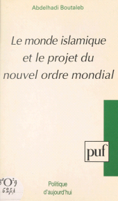 E-book, Le monde islamique et le projet du nouvel ordre mondial, Presses universitaires de France (réédition numérique FeniXX)