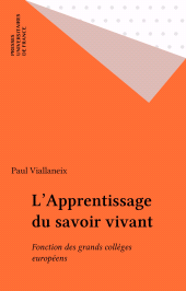 E-book, L'Apprentissage du savoir vivant : Fonction des grands collèges européens, Presses universitaires de France (réédition numérique FeniXX)