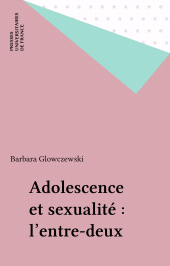 E-book, Adolescence et sexualité : l'entre-deux, Presses universitaires de France (réédition numérique FeniXX)