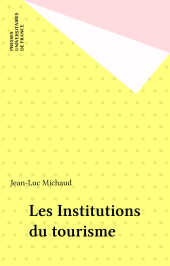 E-book, Les Institutions du tourisme, Presses universitaires de France (réédition numérique FeniXX)