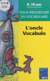E-book, L'oncle Vocabulo : 8-10 ans, pour progresser en vocabulaire, Retz (réédition numérique FeniXX)
