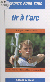E-book, Tir à l'arc : Technique, entraînement, Robert Laffont (réédition numérique FeniXX)