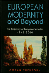 E-book, European Modernity and Beyond : The Trajectory of European Societies, 1945-2000, Therborn, Goran, Sage