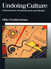 E-book, Undoing Culture : Globalization, Postmodernism and Identity, Featherstone, Mike, SAGE Publications Ltd