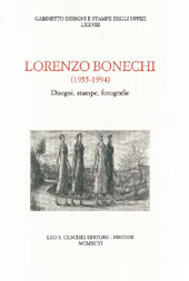 E-book, Lorenzo Bonechi (1955-1994) : disegni, stampe, fotografie, L.S. Olschki
