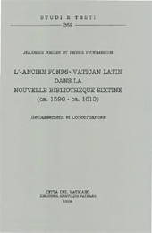 E-book, L'Ancien fonds Vatican latin dans la Nouvelle bibliothèque Sixtine (ca. 1590-ca. 1610) : reclassement et concordances, Biblioteca apostolica vaticana