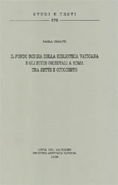 eBook, Il fondo Borgia della Biblioteca vaticana e gli studi orientali a Roma tra Sette e Ottocento, Orsatti, Paola, Biblioteca apostolica vaticana