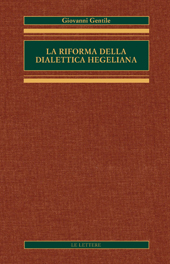 eBook, La riforma della dialettica hegeliana, Gentile, Giovanni, Le Lettere