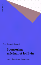 E-book, Sponsoring : mécénat et loi Évin : Actes du colloque (mai 1996), Albin Michel (réédition numérique FeniXX)