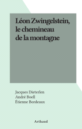 E-book, Léon Zwingelstein, le chemineau de la montagne, Arthaud (réédition numérique FeniXX)