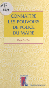 E-book, Connaître les pouvoirs de police du maire, Éditions de l'Atelier (réédition numérique FeniXX)