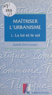 E-book, Maîtriser l'urbanisme (1) : La loi et le sol, Éditions de l'Atelier (réédition numérique FeniXX)