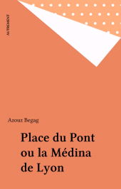 E-book, Place du Pont ou la Médina de Lyon, Autrement (réédition numérique FeniXX)