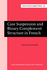E-book, Case Suspension and Binary Complement Structure in French, Herschensohn, Julia, John Benjamins Publishing Company