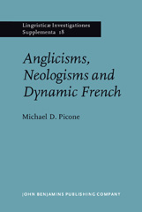 E-book, Anglicisms, Neologisms and Dynamic French, Picone, Michael D., John Benjamins Publishing Company