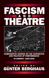 eBook, Fascism and Theatre : Comparative Studies on the Aesthetics and Politics of Performance in Europe, 1925-1945, Berghahn Books