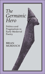eBook, The Germanic Hero, Bloomsbury Publishing