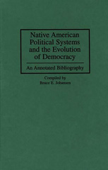 E-book, Native American Political Systems and the Evolution of Democracy, Johansen, Bruce E., Bloomsbury Publishing