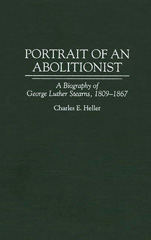 eBook, Portrait of an Abolitionist, Heller, Charles E., Bloomsbury Publishing