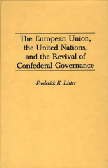 eBook, The European Union, the United Nations, and the Revival of Confederal Governance, Bloomsbury Publishing
