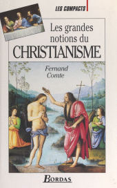 E-book, Les grandes notions du christianisme : Ou Un catéchisme pour incroyants, Bordas (réédition numérique FeniXX)