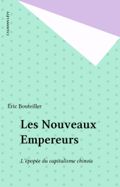 E-book, Les Nouveaux Empereurs : L'épopée du capitalisme chinois, Calmann-Lévy (réédition numérique FeniXX)