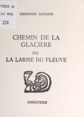 E-book, Chemin de la glacière : Ou La larme du fleuve, Caractères (réédition numérique FeniXX)