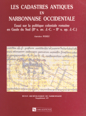 E-book, Les cadastres antiques en Narbonnaise occidentale : Essai sur la politique coloniale romaine en Gaule du Sud (2e s. av. J.-C.-2e s. apr. J.-C.), CNRS Éditions (réédition numérique FeniXX)