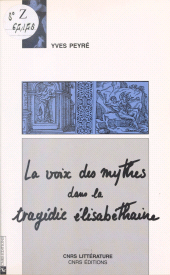 E-book, La voix des mythes dans la tragédie élisabéthaine, CNRS Éditions (réédition numérique FeniXX)