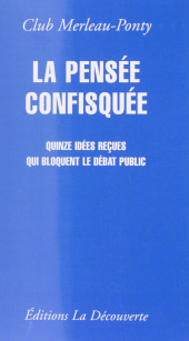 eBook, La Pensée confisquée : Quinze idées reçues qui bloquent le débat public, La Découverte (réédition numérique FeniXX)