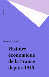eBook, Histoire économique de la France depuis 1945, Dunod (réédition numérique FeniXX)