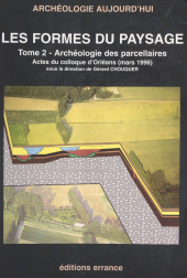 E-book, Les formes des paysages (2). Archéologie des parcellaires : Actes du Colloque d'Orléans (mars 1996), Errance (réédition numérique FeniXX)