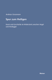 E-book, Spur zum Heiligen : Kunst und Geschichte im Widerstreit zwischen Hegel und Heidegger, Felix Meiner Verlag