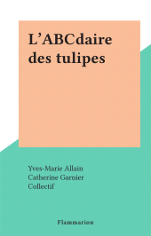 E-book, L'ABCdaire des tulipes, Flammarion (réédition numérique FeniXX)